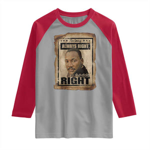 Martin Luther King Jr Raglan Shirt The Time Is Always Right To Do What Is Right MLK Quote TS14 Sport Gray Red Print Your Wear