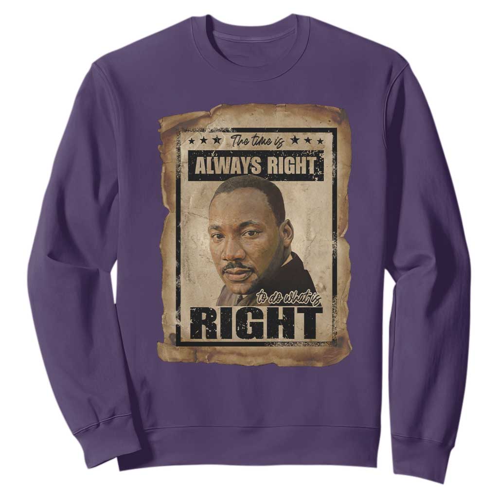 Martin Luther King Jr Sweatshirt The Time Is Always Right To Do What Is Right MLK Quote TS14 Purple Print Your Wear