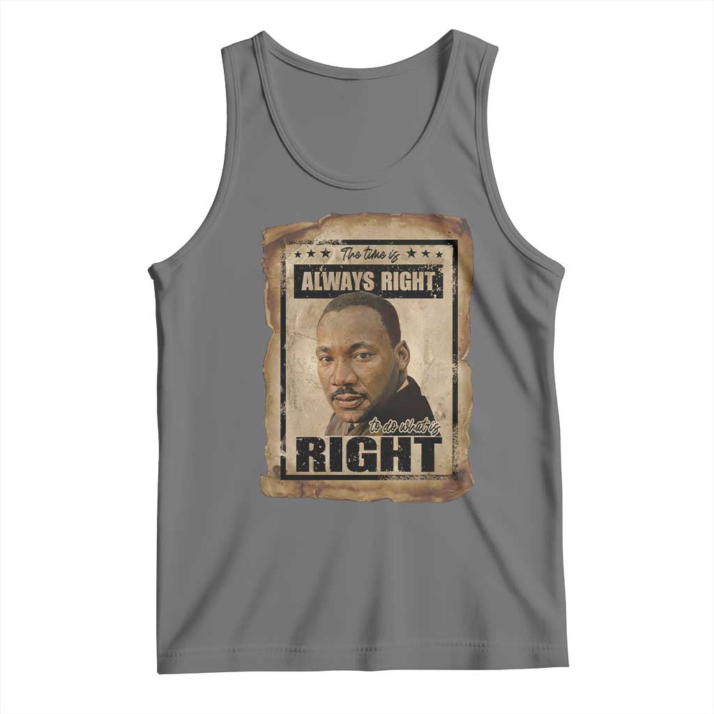 Martin Luther King Jr Tank Top The Time Is Always Right To Do What Is Right MLK Quote TS14 Black Heather Print Your Wear