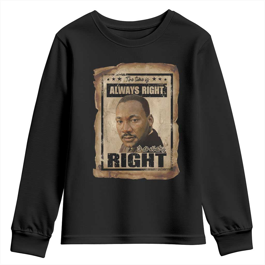 Martin Luther King Jr Youth Sweatshirt The Time Is Always Right To Do What Is Right MLK Quote TS14 Black Print Your Wear