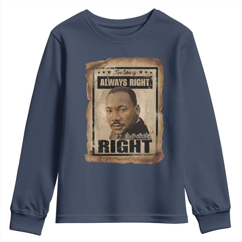 Martin Luther King Jr Youth Sweatshirt The Time Is Always Right To Do What Is Right MLK Quote TS14 Navy Print Your Wear