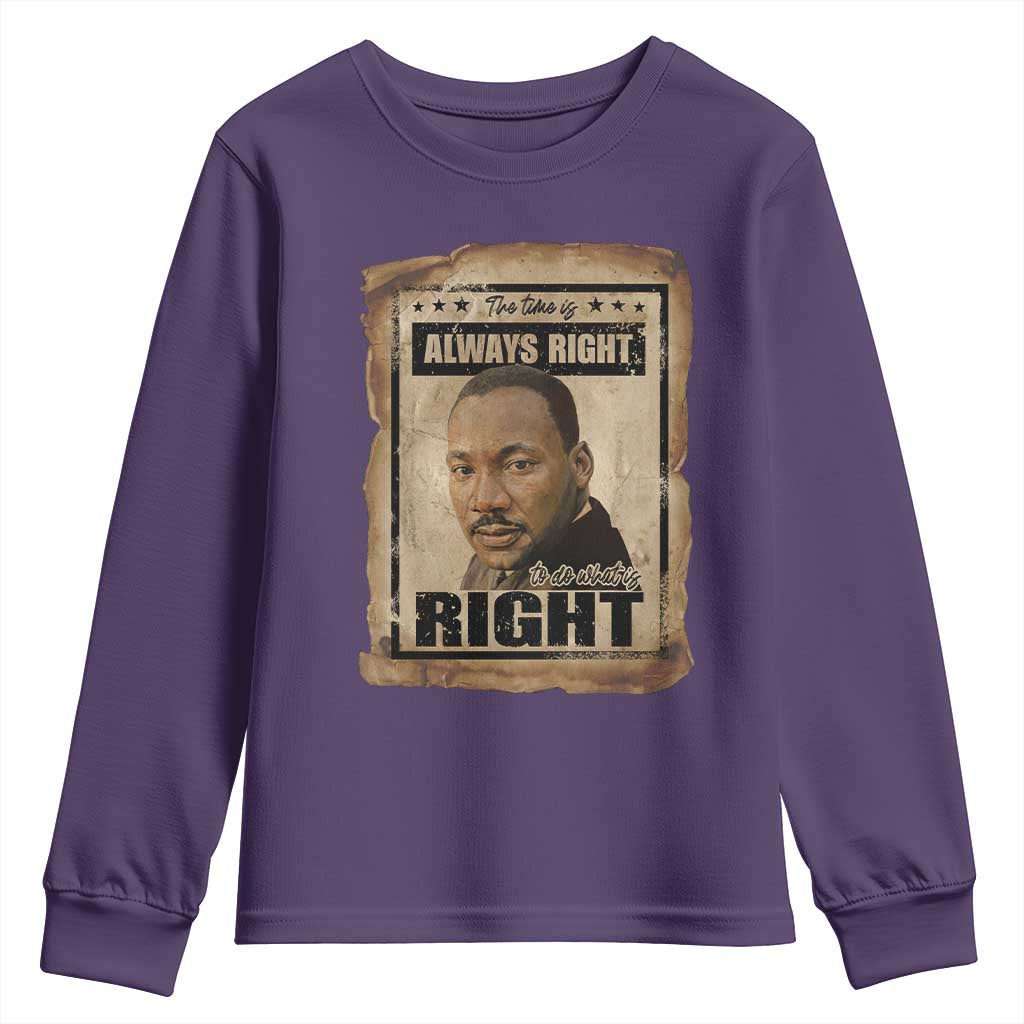 Martin Luther King Jr Youth Sweatshirt The Time Is Always Right To Do What Is Right MLK Quote TS14 Purple Print Your Wear