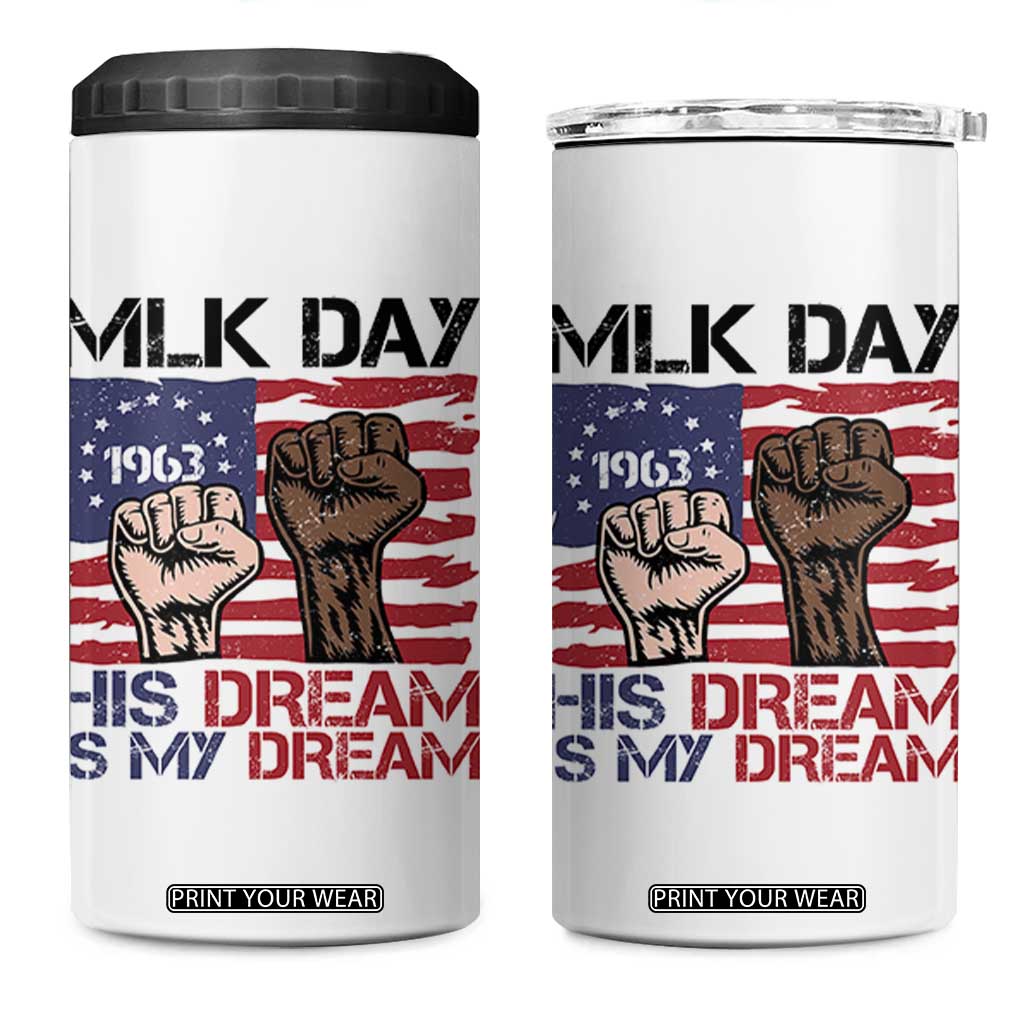 His Dream is My Dream 4 in 1 Can Cooler Tumbler Martin Luther King Jr MLK Day TS14 One Size: 16 oz White Print Your Wear