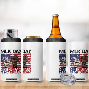 His Dream is My Dream 4 in 1 Can Cooler Tumbler Martin Luther King Jr MLK Day TS14 Print Your Wear
