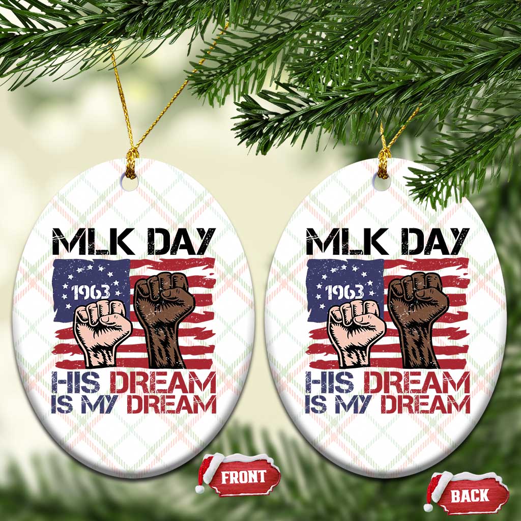 His Dream is My Dream Ceramic Ornament Martin Luther King Jr MLK Day TS14 Print Your Wear