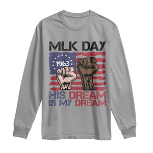 His Dream is My Dream Long Sleeve Shirt Martin Luther King Jr MLK Day TS14 Sport Gray Print Your Wear