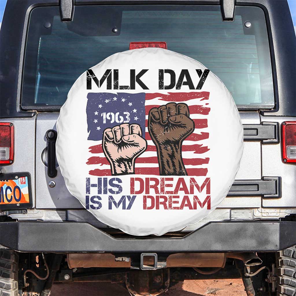 His Dream is My Dream Spare Tire Cover Martin Luther King Jr MLK Day TS14 No hole White Print Your Wear