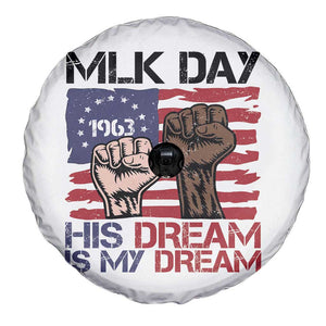 His Dream is My Dream Spare Tire Cover Martin Luther King Jr MLK Day TS14 Print Your Wear