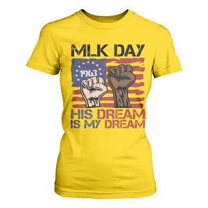 His Dream is My Dream T Shirt For Women Martin Luther King Jr MLK Day TS14 Daisy Print Your Wear