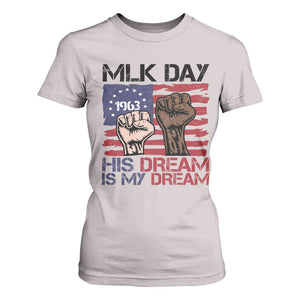 His Dream is My Dream T Shirt For Women Martin Luther King Jr MLK Day TS14 Ice Gray Print Your Wear