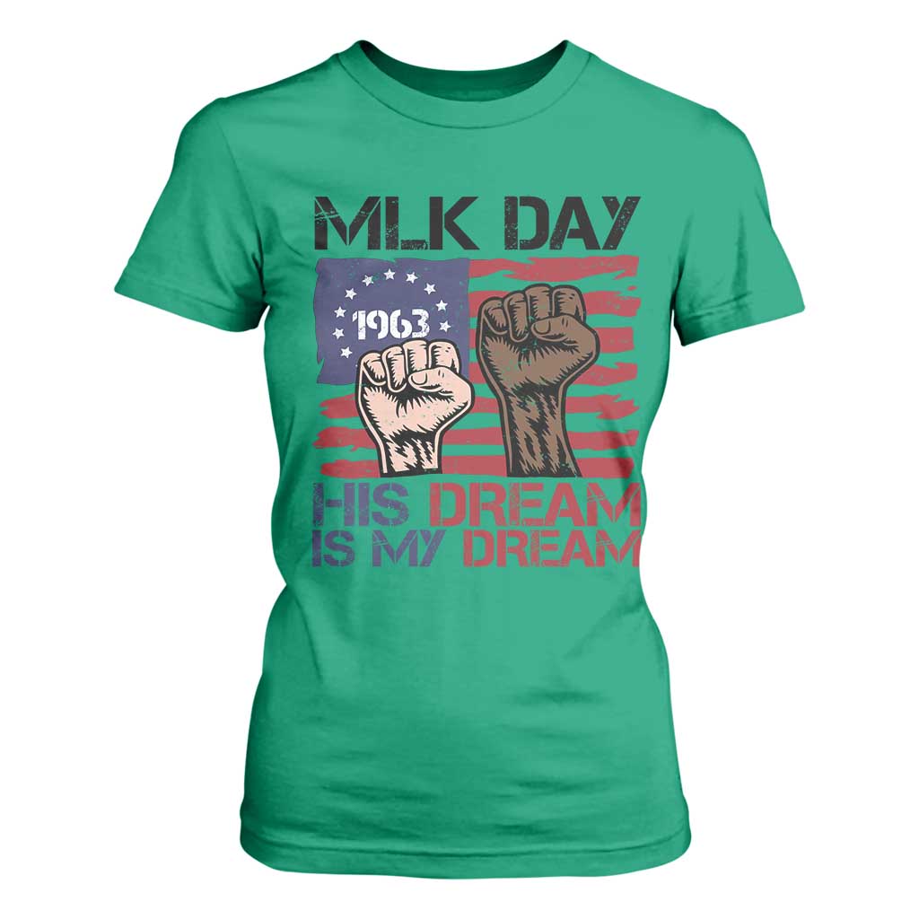 His Dream is My Dream T Shirt For Women Martin Luther King Jr MLK Day TS14 Irish Green Print Your Wear