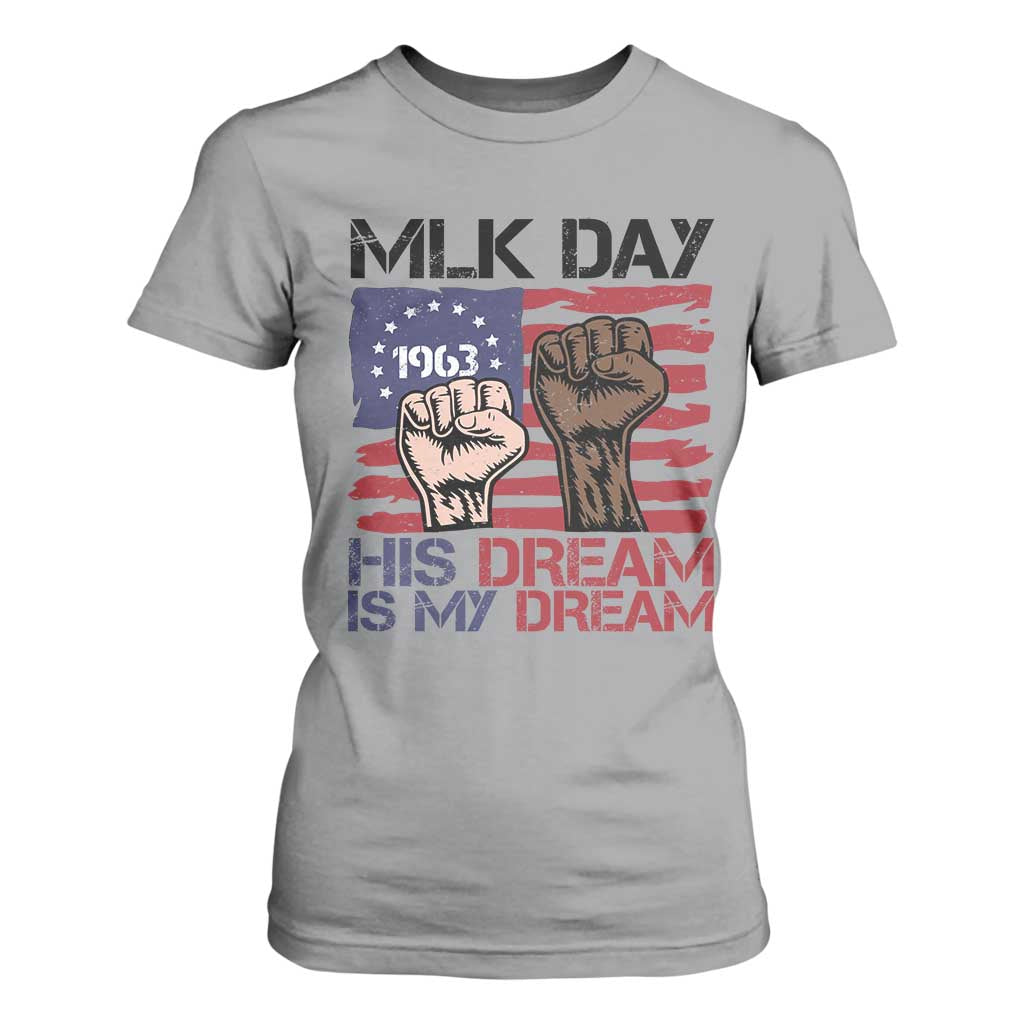His Dream is My Dream T Shirt For Women Martin Luther King Jr MLK Day TS14 Sport Gray Print Your Wear