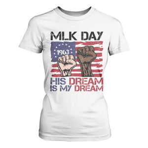 His Dream is My Dream T Shirt For Women Martin Luther King Jr MLK Day TS14 White Print Your Wear