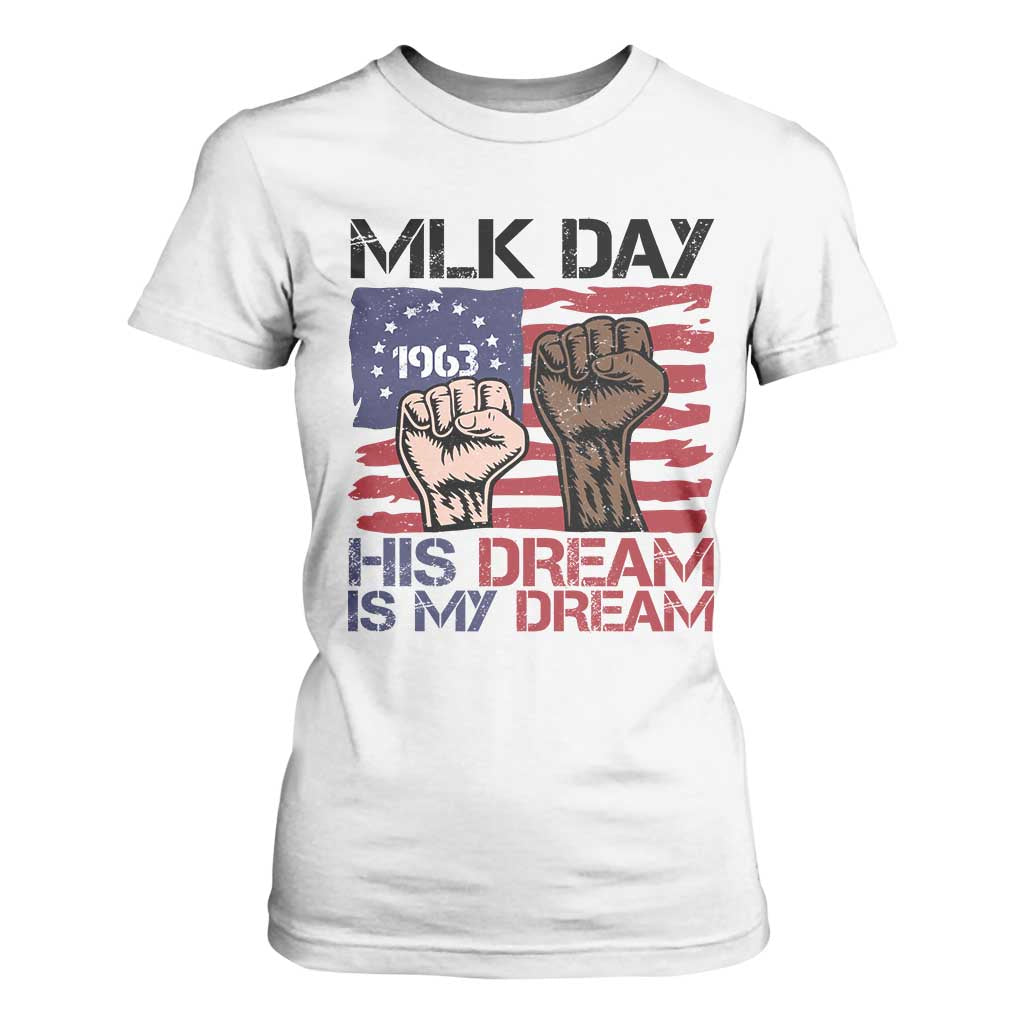 His Dream is My Dream T Shirt For Women Martin Luther King Jr MLK Day TS14 White Print Your Wear