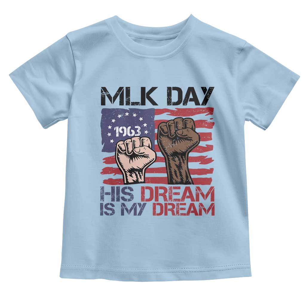 His Dream is My Dream Toddler T Shirt Martin Luther King Jr MLK Day TS14 Light Blue Print Your Wear