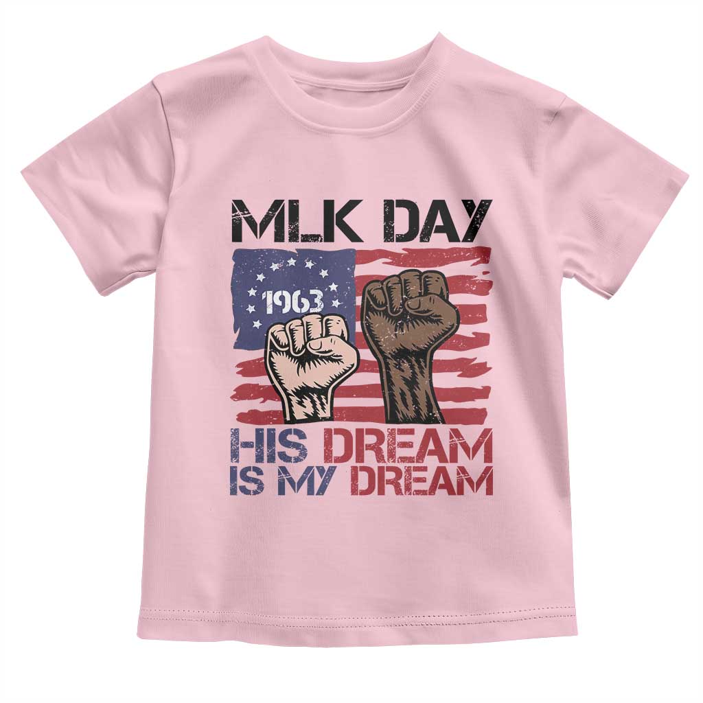 His Dream is My Dream Toddler T Shirt Martin Luther King Jr MLK Day TS14 Light Pink Print Your Wear