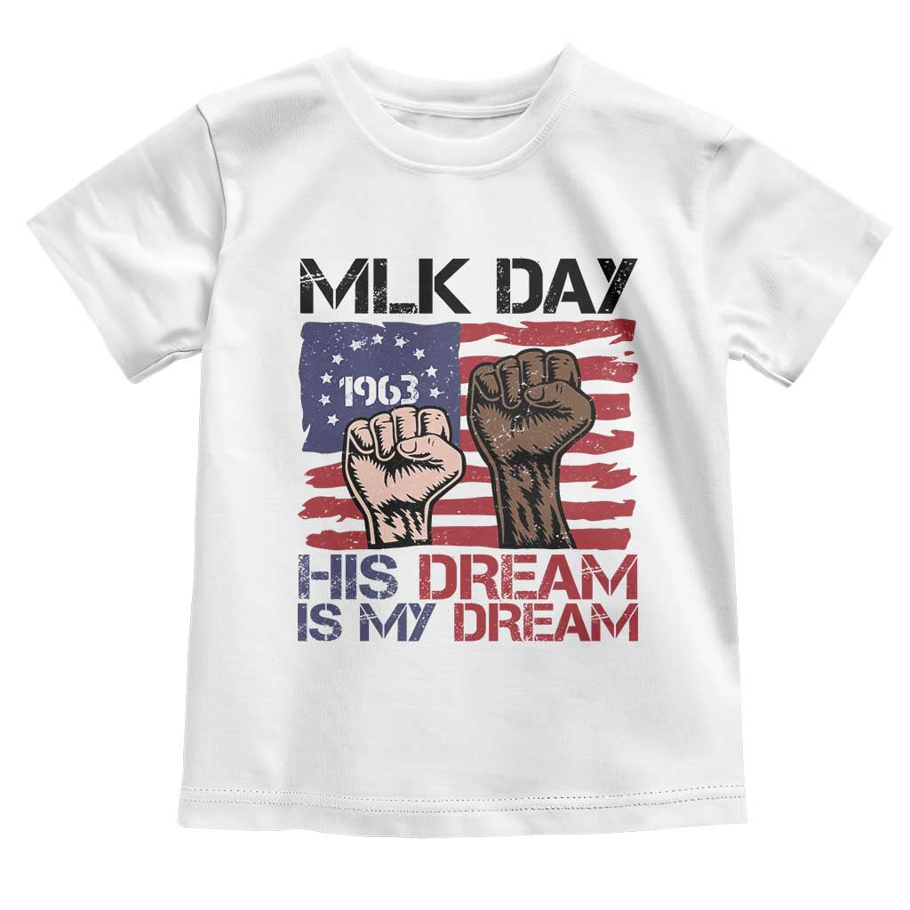 His Dream is My Dream Toddler T Shirt Martin Luther King Jr MLK Day TS14 White Print Your Wear