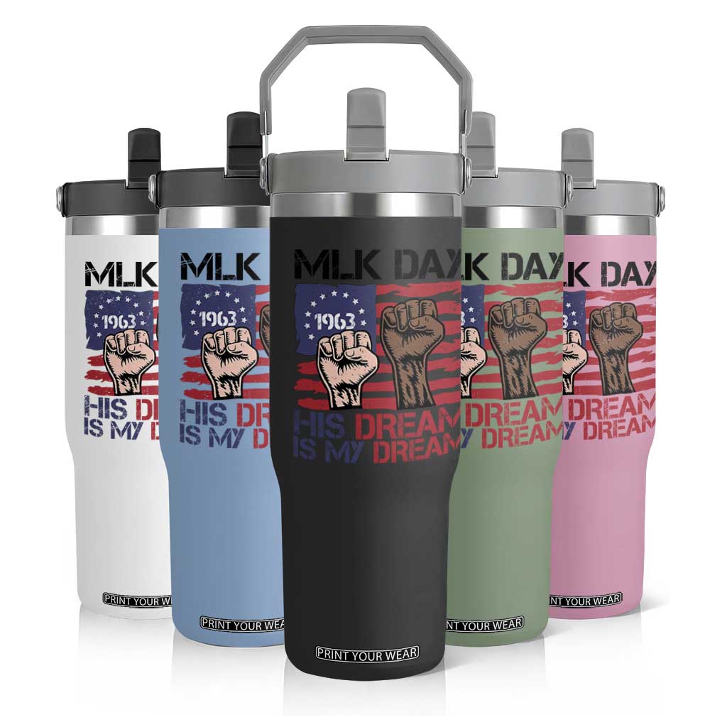 His Dream is My Dream Flip Straw Tumbler Martin Luther King Jr MLK Day TS14 Print Your Wear