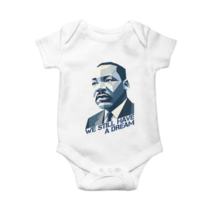 Martin Luther King Jr Baby Onesie We Still Have A Dream TS14 White Print Your Wear