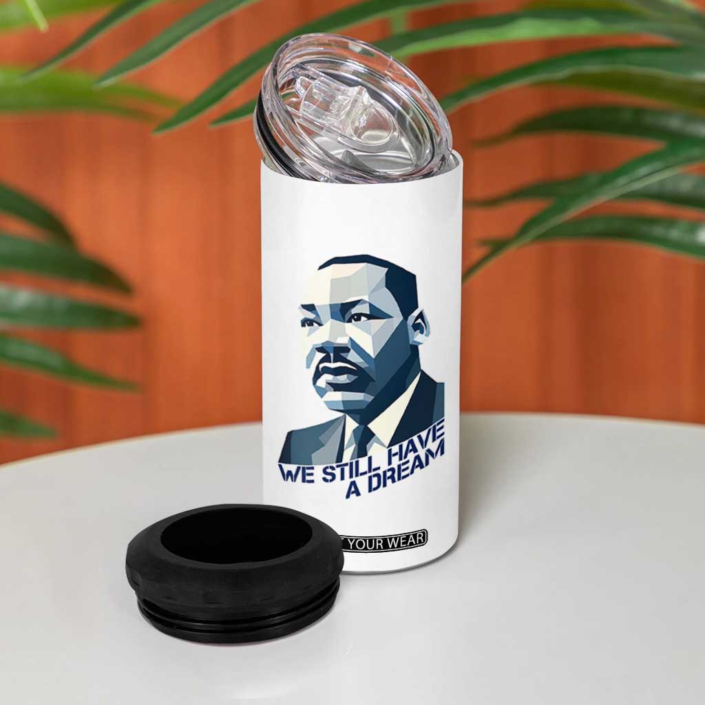 Martin Luther King Jr 4 in 1 Can Cooler Tumbler We Still Have A Dream TS14 Print Your Wear