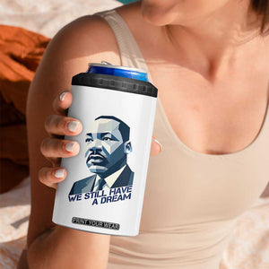 Martin Luther King Jr 4 in 1 Can Cooler Tumbler We Still Have A Dream TS14 Print Your Wear