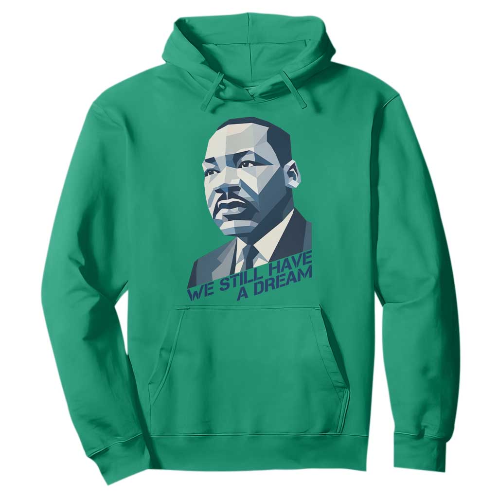 Martin Luther King Jr Hoodie We Still Have A Dream TS14 Irish Green Print Your Wear