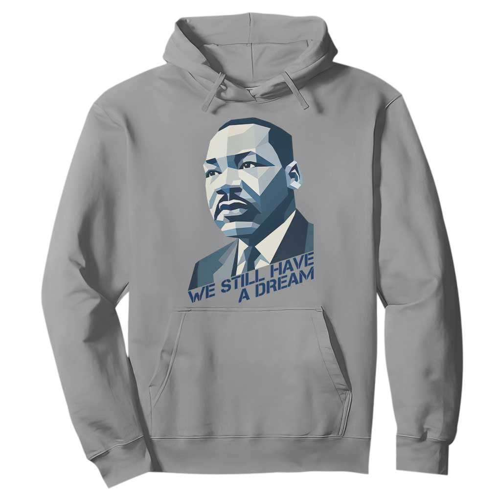 Martin Luther King Jr Hoodie We Still Have A Dream TS14 Sport Gray Print Your Wear