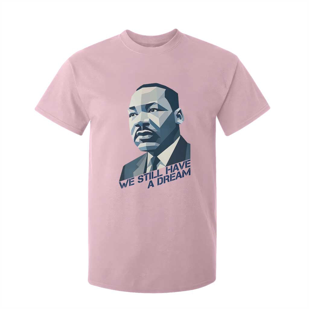 Martin Luther King Jr T Shirt For Kid We Still Have A Dream TS14 Light Pink Print Your Wear