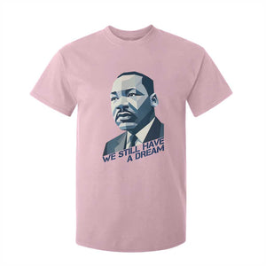 Martin Luther King Jr T Shirt For Kid We Still Have A Dream TS14 Light Pink Print Your Wear