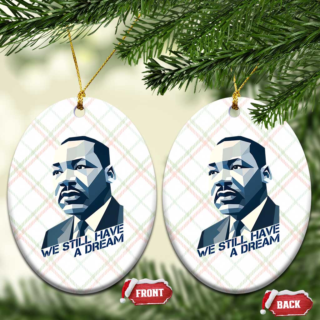 Martin Luther King Jr Ceramic Ornament We Still Have A Dream TS14 Print Your Wear