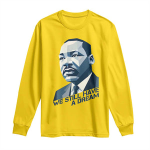 Martin Luther King Jr Long Sleeve Shirt We Still Have A Dream TS14 Daisy Print Your Wear