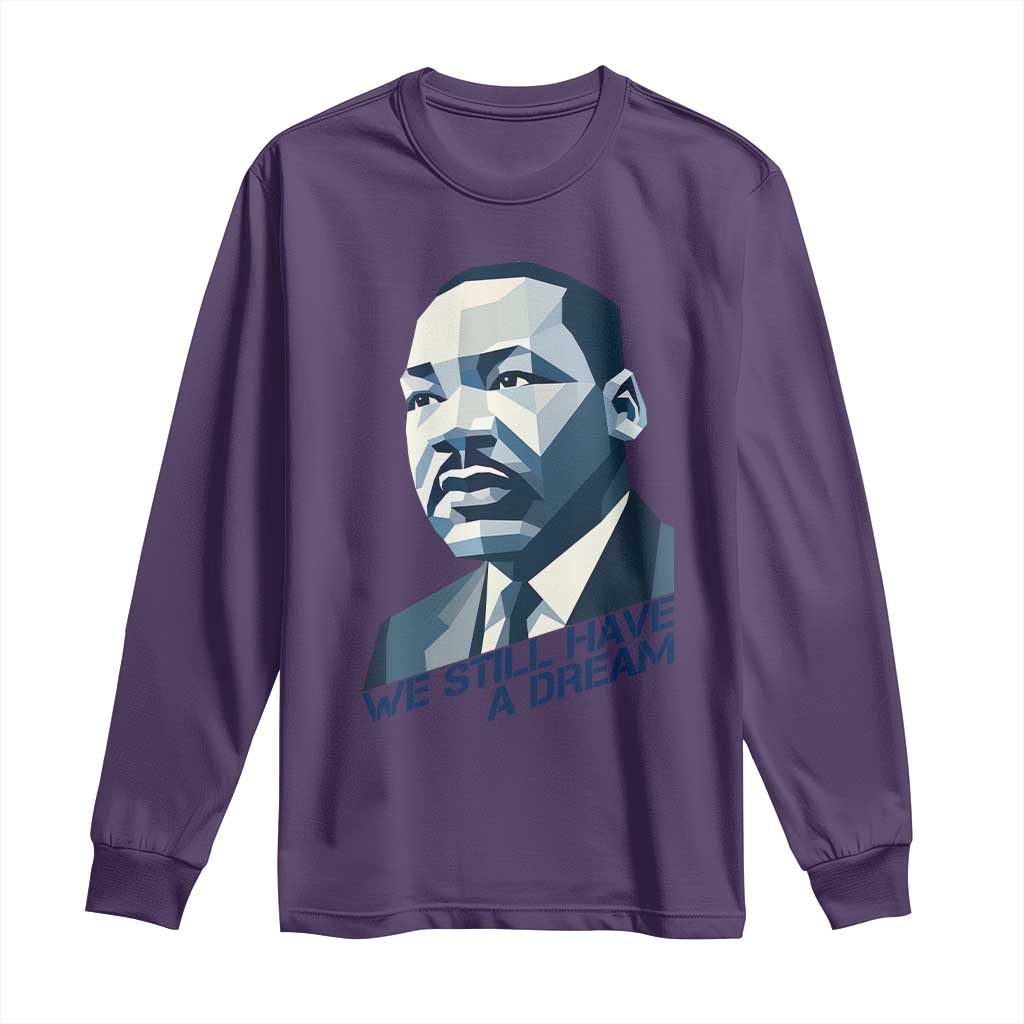 Martin Luther King Jr Long Sleeve Shirt We Still Have A Dream TS14 Purple Print Your Wear