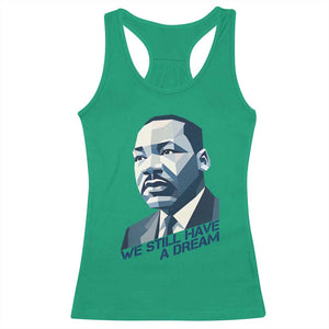 Martin Luther King Jr Racerback Tank Top We Still Have A Dream TS14 Irish Green Print Your Wear