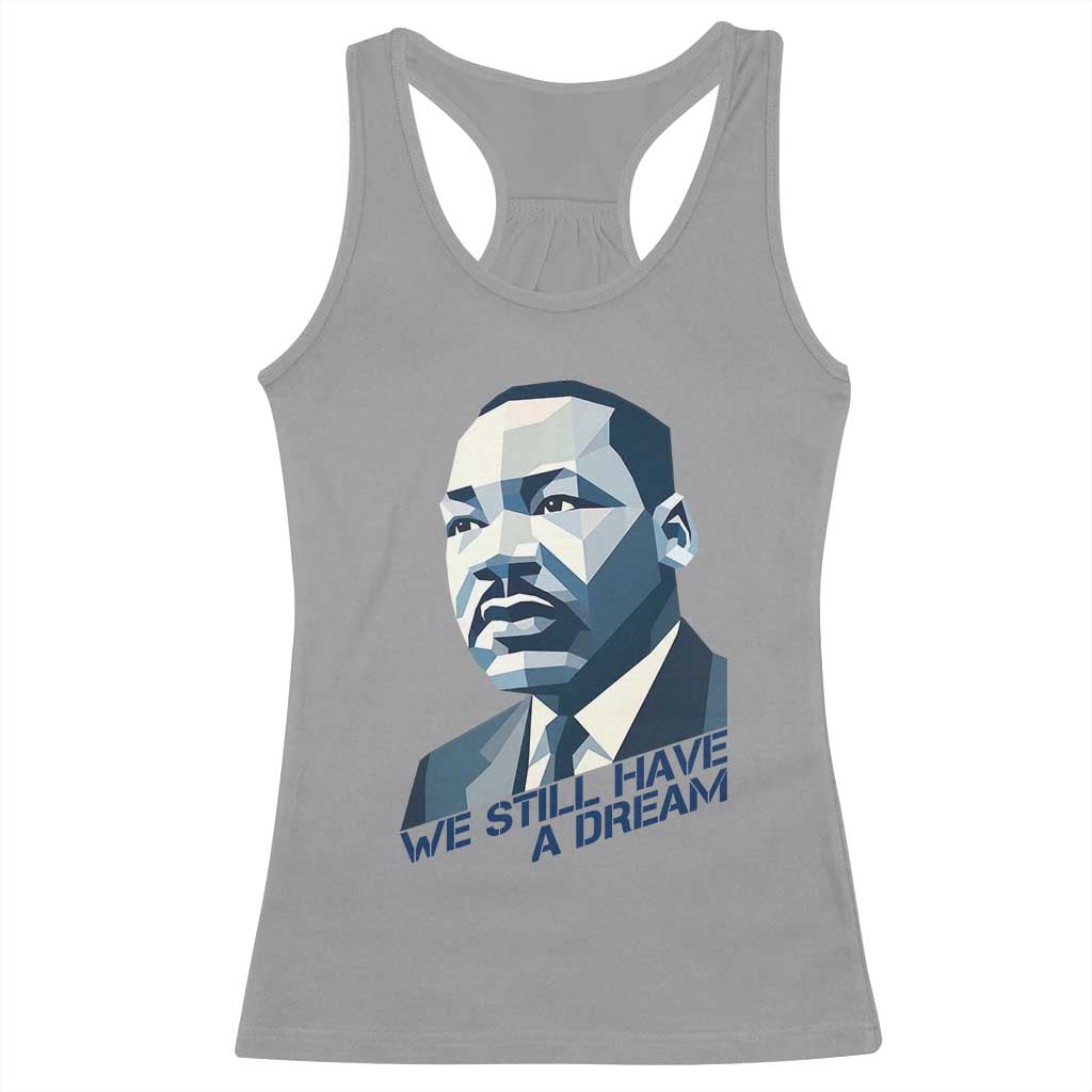 Martin Luther King Jr Racerback Tank Top We Still Have A Dream TS14 Sport Gray Print Your Wear