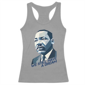 Martin Luther King Jr Racerback Tank Top We Still Have A Dream TS14 Sport Gray Print Your Wear