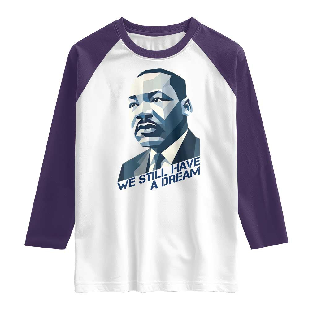 Martin Luther King Jr Raglan Shirt We Still Have A Dream TS14 White Purple Print Your Wear
