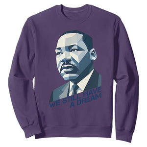 Martin Luther King Jr Sweatshirt We Still Have A Dream TS14 Purple Print Your Wear