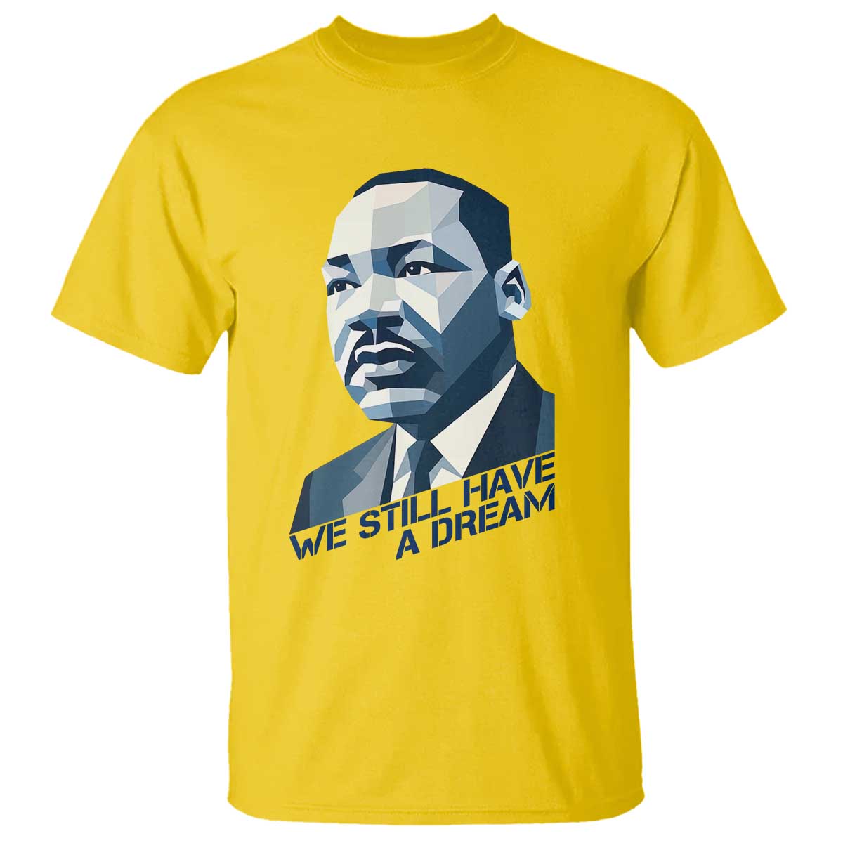 Martin Luther King Jr T Shirt We Still Have A Dream TS14 Daisy Print Your Wear