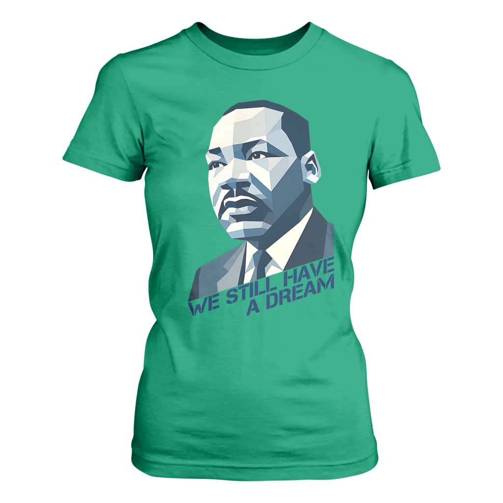 Martin Luther King Jr T Shirt For Women We Still Have A Dream TS14 Irish Green Print Your Wear