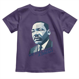 Martin Luther King Jr Toddler T Shirt We Still Have A Dream TS14 Purple Print Your Wear