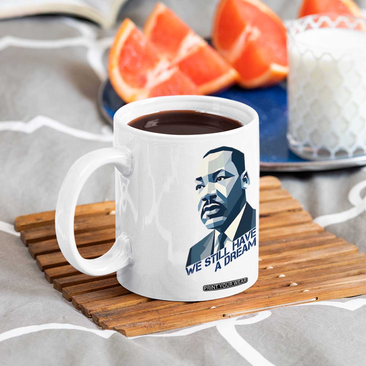 Martin Luther King Jr Coffee Mug We Still Have A Dream TS14 Print Your Wear