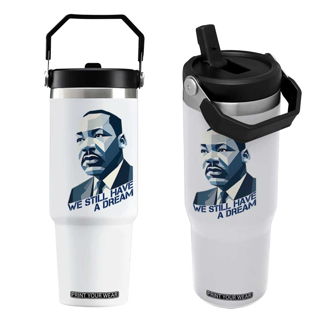 Martin Luther King Jr Flip Straw Tumbler We Still Have A Dream TS14 One Size: 30 oz White Print Your Wear