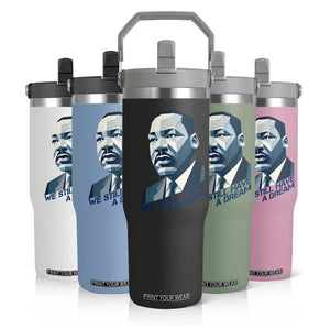 Martin Luther King Jr Flip Straw Tumbler We Still Have A Dream TS14 Print Your Wear