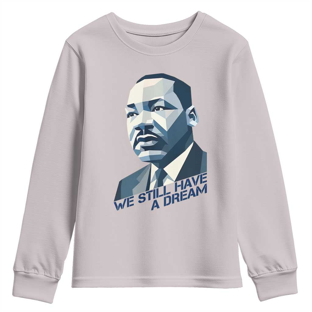 Martin Luther King Jr Youth Sweatshirt We Still Have A Dream TS14 Ice Gray Print Your Wear