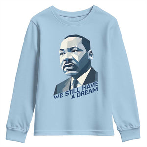 Martin Luther King Jr Youth Sweatshirt We Still Have A Dream TS14 Light Blue Print Your Wear
