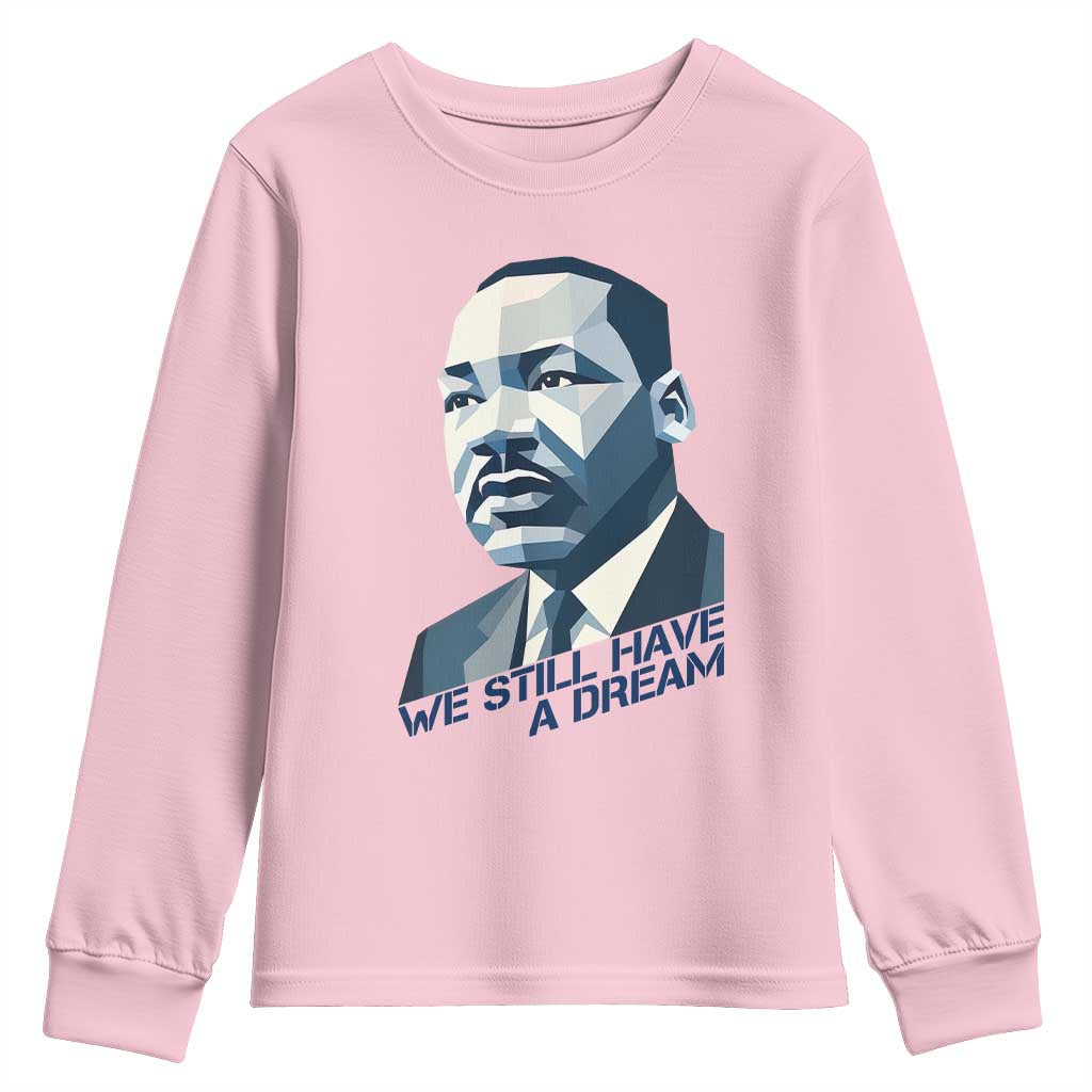 Martin Luther King Jr Youth Sweatshirt We Still Have A Dream TS14 Light Pink Print Your Wear