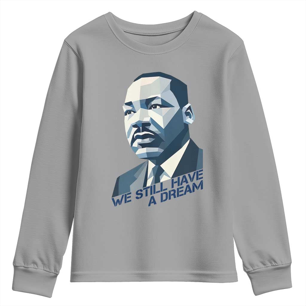Martin Luther King Jr Youth Sweatshirt We Still Have A Dream TS14 Sport Gray Print Your Wear