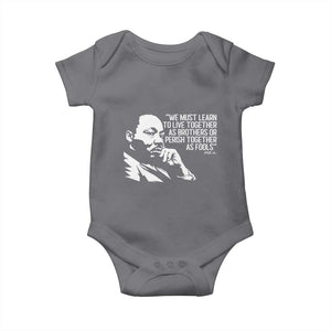 Martin Luther King Jr Baby Onesie We Must Learn to Live Together as Brothers MLK Quote TS14 Charcoal Print Your Wear