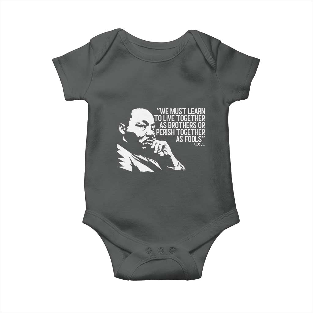 Martin Luther King Jr Baby Onesie We Must Learn to Live Together as Brothers MLK Quote TS14 Dark Heather Print Your Wear