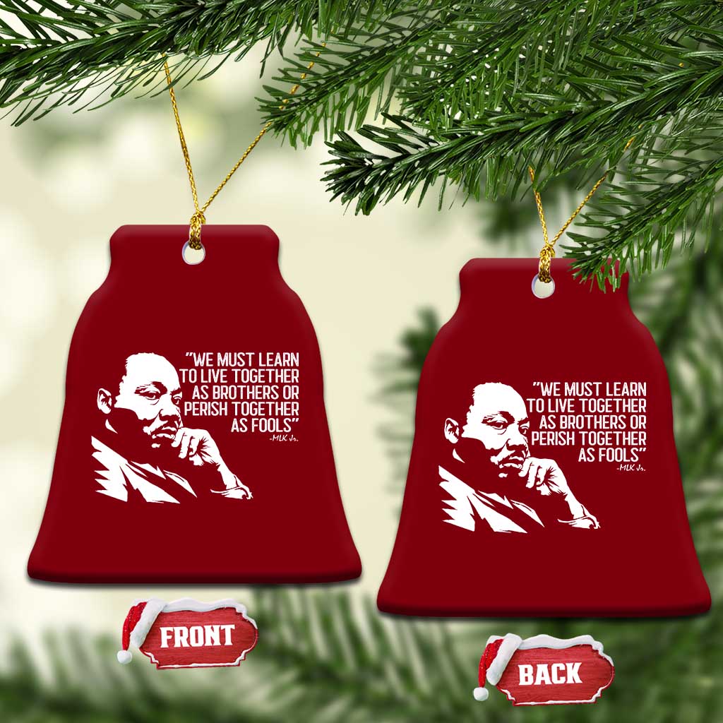 Martin Luther King Jr Ceramic Ornament We Must Learn to Live Together as Brothers MLK Quote TS14 Print Your Wear